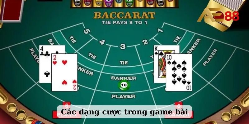 Các dạng cược trong game bài