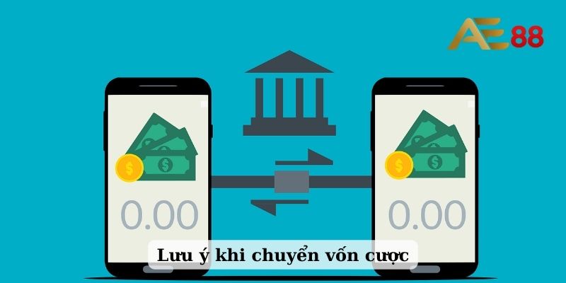 Lưu ý khi chuyển vốn cược