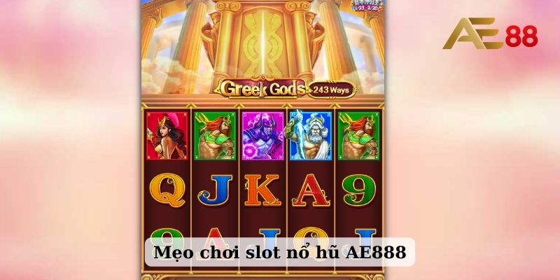 Mẹo chơi slot nổ hũ AE888