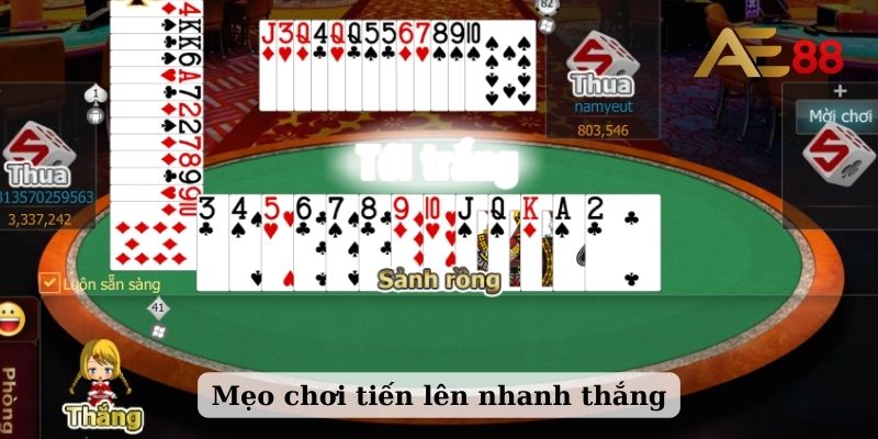 Mẹo chơi tiến lên nhanh thắng