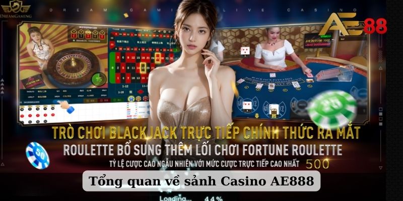 Tổng quan về sảnh Casino AE888